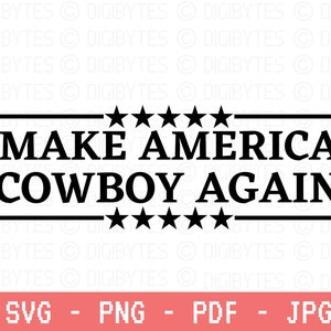 Make America Cowboy Again SVG / cowboy svg / cowgirl svg / western svg / paese svg / camicia / segno / png / download digitale