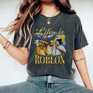 Life is Roblox Tee – MemeableTees