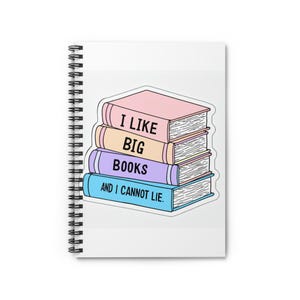 I Like Big Books Spiral Notebook, Perfect for Book Lovers, Gift for Readers, Journal, Study Notebook, Literary Gift