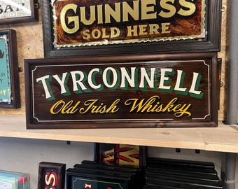 Tyrconnell old Irish whiskey , hand lettered Irish pub / bar / mancave sign .