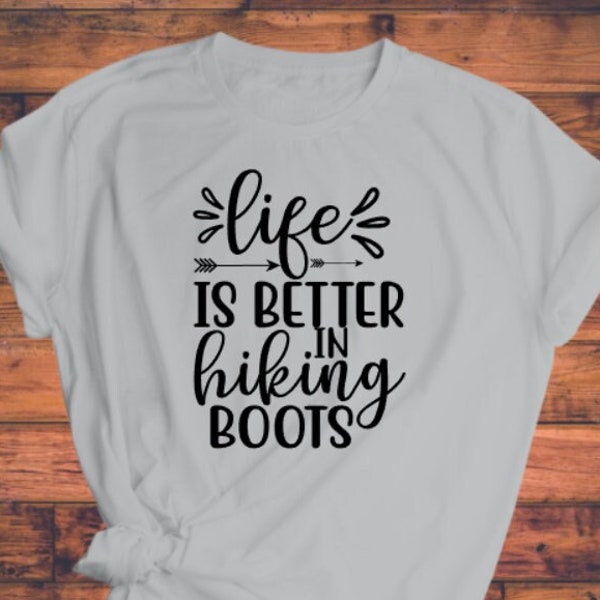 Life is better in hiking boots cool hiking design men women unisex trek style tshirt design Grey Walking tshirt Cool Hippie style Male gift