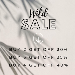 May include: A white background with a palm leaf shadow. The text "Wild SALE" is in black with a thick outline. An arrow points down to the text "BUY 2 GET OFF 30%, BUY 3 GET OFF 35%, BUY 4 GET OFF 40%".