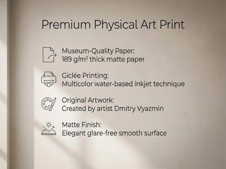 May include: A white background with text that reads "Premium Physical Art Print." Details include museum-quality paper, gicl&eacute;e printing, original artwork by Dmitry Vyazmin, and a matte finish.