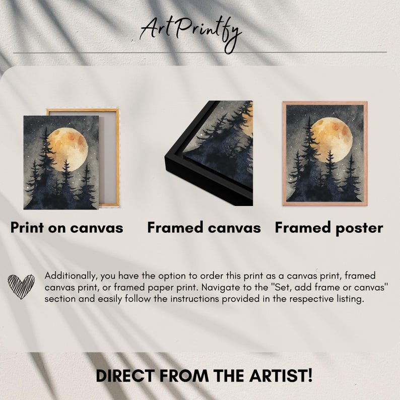 May include: The image showcases three display options for a print: print on canvas, framed canvas, and framed poster. The artwork features a watercolor painting of a full moon over a forest of dark trees. Text includes "Art Printfy" and "DIRECT FROM THE ARTIST!"