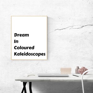 Dream In Coloured Kaleidoscopes.  poster | funny | rude | Digital print | wall art | coffee print | Office Humour | home decor | fun print
