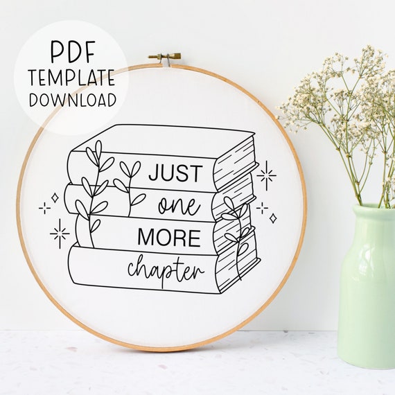 Just One More Chapter Embroidery Pattern Download, Reading Book Decor, Book Hand Embroidery, DIY Embroidery Book Design, Book Lover Gift