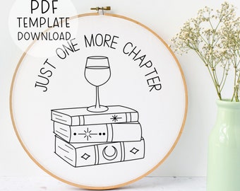 Wine And Books Embroidery Pattern Download, Just One More Chapter Reading Book Decor, Book Hand Embroidery Wine Lover Gift Book Quote Art