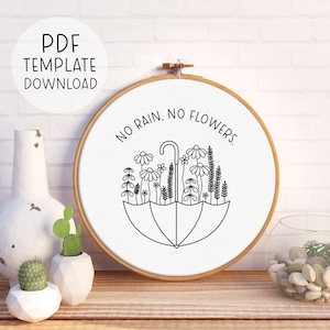 No Rain No Flowers Embroidery Pattern Download Motivational Quote Embroidery Flower Pattern Floral Embroidery Hand Embroidery Download