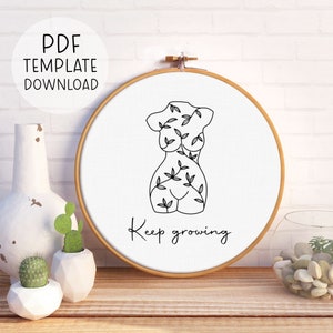 Keep Growing Embroidery Pattern Beginner Embroidery Hand Embroidery Simple Embroidery Female Body Embroidery Hoop Pattern Growth Quote