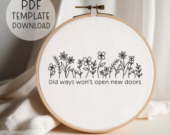 Motivational Quote Embroidery Pattern PDF, Old Ways Won't Open New Doors, Floral Modern Embroidery Design, Snarky Embroidery Design