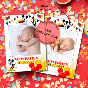 May include: Two printable photo cards featuring Mickey Mouse and balloons. The cards are designed for newborn baby announcements. The text on the cards reads "NEWBORN" and includes a date. The cards are designed to be edited in Canva.