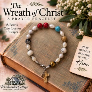May include: A prayer bracelet titled The Wreath of Christ featuring 18 beads in various colors including white, red, blue, gold, and marbled patterns. The bracelet includes a stone cross charm and a metal clasp. Text on the image reads: The Wreath of Christ, A Prayer Bracelet, 18 Pearls One Journey of Prayer, and Pray Reflect Breathe Be With Him.