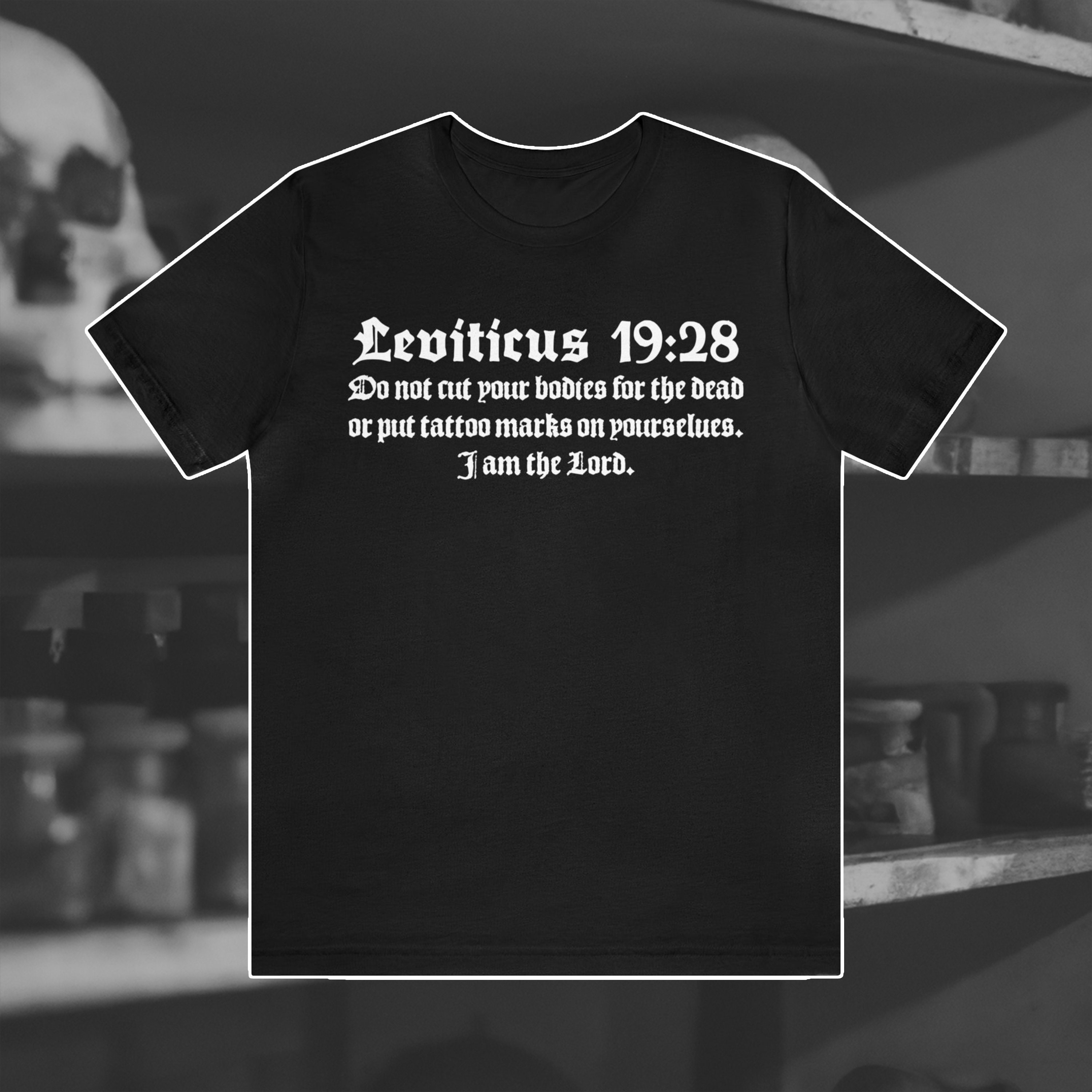 Leviticus 19:28 tattoo t-shirt | Bijbel citaat