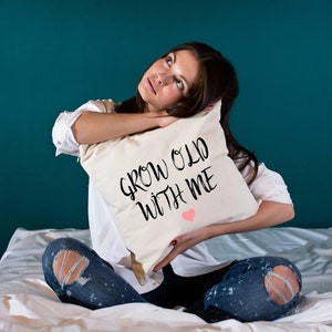 Quote gifts Lyrics gifts Text pillow Grow old with me Message gifts Text gifts Home decor pillow Cushion Cover Couple&#39;s Gift Romantic Gift