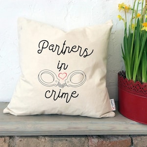 Partners in crime gift Partners gift Couple pillow Quote pillow Gift for Friends gift Funny Pillows with sayings Throw pillow lover pillow