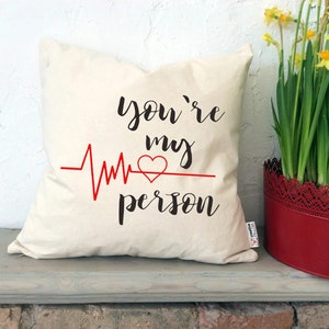 You&#39;re my person gifts to &quot;Grey&#39;s Anatomy&quot; fans pillow My person Pillow with sayings Quote pillow Friends gift Home decor Best friends gifts