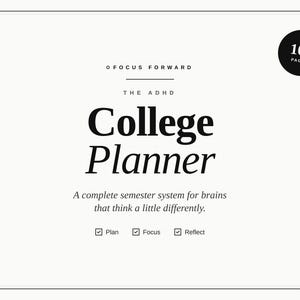 Può includere: Una copertina di agenda bianca con testo nero che recita Focus Forward, The ADHD College Planner, A complete semester system for brains that think a little differently, e Plan, Focus, Reflect con caselle. Un cerchio nero indica 103 pagine.