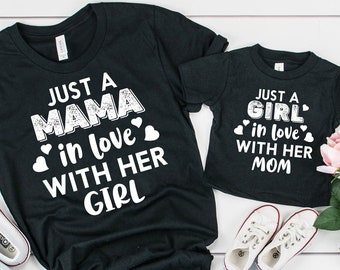 Mommy and Me Shirts, Girl Mom Shirt, Just a Mom in Love With Her Girl, Mother Daughter Matching Shirts