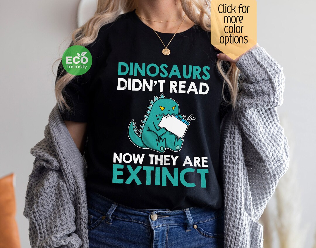 Funny Trex Shirt Dinosaurs Didn't Read Now They Are Etsy