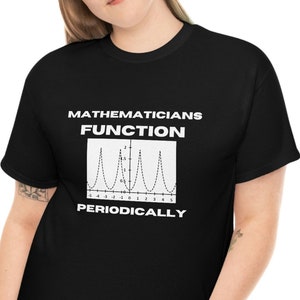 Mathematicians Function Periodically Humor, Math Teacher, Mathematician, gift, Math funny, teacher appreciation
