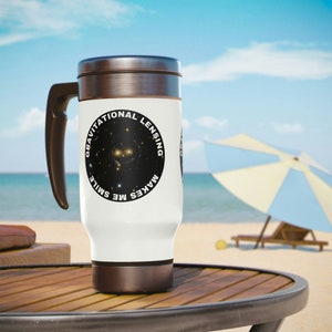 Gravitation Lensing Makes Me Smile, Stainless Steel Travel Mug with Handle, 14oz, Funny, Nerdy, Astronomy
