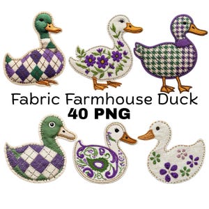 May include: Six fabric duck appliqués with diverse patterns, including argyle, floral, and houndstooth, in green, purple, and white. The text "Fabric Farmhouse Duck 40 PNG" is visible.