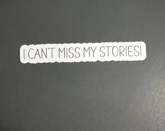 I can’t miss my stories!  Grandpa Mike sayings, Adult humor, funny stickers, sarcastic stickers