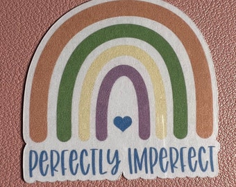 Perfectly imperfect sticker.