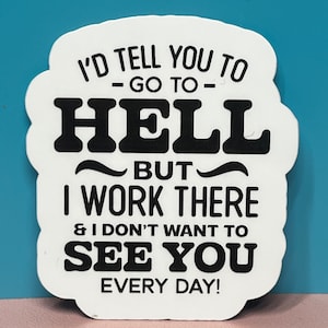Je vous dis d'aller au diable, mais j'y travaille... Stickers, aimants et décalcomanies pour voitures