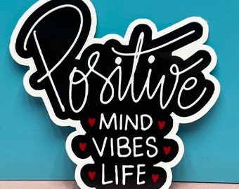 Positive mind, Positive vibes, Positive life sticker.