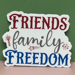 Amis famille liberté. Joyeux 4 juillet - Sticker ou aimant