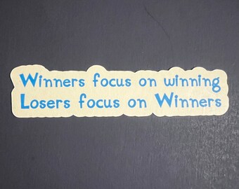 Winners focus on winning, Losers focus on winners.   Grandpa Mike sayings, Adult humor, stickers for Notebooks, laptops, tablets