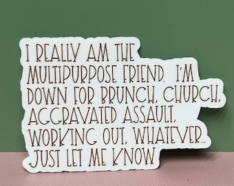 I really am the multipurpose friend. Sticker, Magnet, or Car Decal