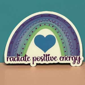 Radiate positive energy sticker.