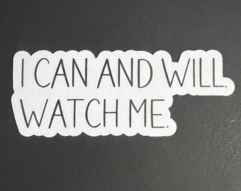 I can and will. Watch me.    Grandpa Mike sayings, Adult humor, funny stickers, sarcastic stickers