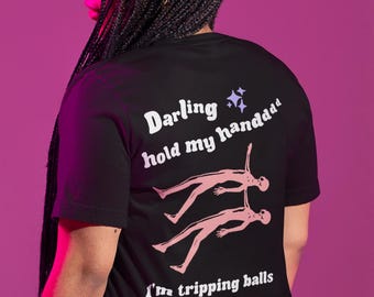 Darling Hold My Hand Funny Shirt, Rave Outfit, EDM Shirt, Rave Top, Music Festival Outfit, Sarcastic Shirt, Party Shirt, Tripping Meme Shirt