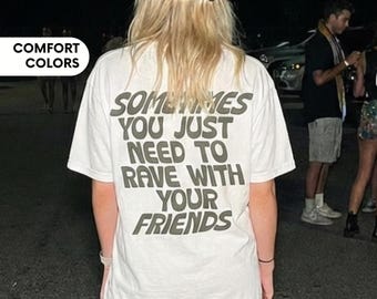 Rave With Friends Graphic Tee, EDM Music Festival Shirt