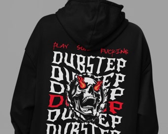 Play Some F*cking Dubstep, Rave Hoodie, Festival Outfit, Rave Outfit, Music Festival Shirt, Dubstep Riddim, Rave Wear, Rave Skull Headbanger