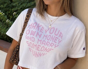 Camiseta Y2K, Camiseta de corazón, Camiseta de verano, Gana tu propio dinero y cásate con alguien divertido, Camiseta corta Champion, Top corto, Camiseta de fiesta, Regalo para chica jefa