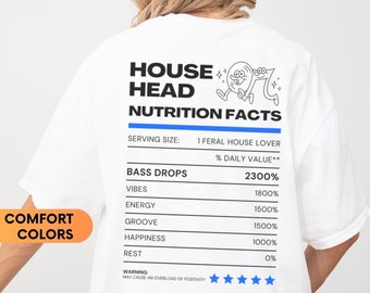May include: White t-shirt with a graphic of a nutrition facts label for "House Head Bass Drops". The label lists percentages for "Vibes", "Energy", "Groove", "Happiness", and "Rest". The graphic includes the text "Comfort Colors" in orange.
