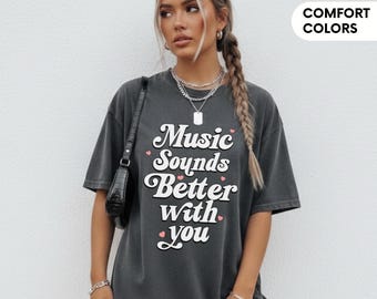 Music Sounds Better With You EDM Rave Shirt Music Festival Outfit Party Shirt Girlfriend Gift Rave Merch Rave Top DJ Gift EDM House Music