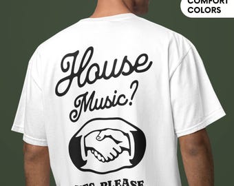 House Music Shirt: Comfort Colors Rave EDM Festival Outfit