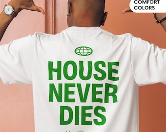 House Music Never Dies, House Music Shirt, Rave Shirt, Rave Outfit, Music Festival Outfit, Festival Shirt, EDM Shirt, Rave Gift, House Music