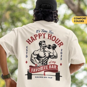 Happy Hour At The Gym Funny Gym Shirt, Gym Clothes, Workout Shirt, Gift For Gym Lovers, Pump Cover, Meme Shirt, Gym Tee, Weightlifting Shirt