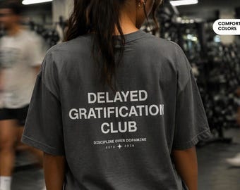 Delayed Gratification Club Discipline Over Dopamine Gym Workout Fitness Shirt Pump Cover Weightlifting Powerlifting Exercise Tshirt Gym Gift