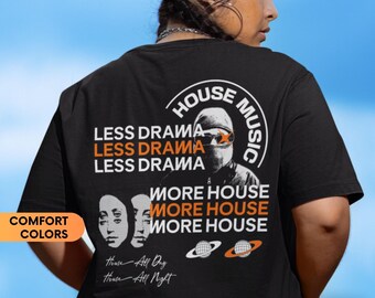 House Music Shirt Less Drama More House Rave Shirt Festival Clothing Rave Outfits Music Festival Shirt Party Shirt Festival Outfit Rave Gift