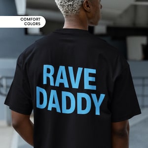Rave Daddy Shirt, Music Festival Shirt, Rave Shirt, Men Rave Outfit, Rave Top, Rave Gift, EDM Merch, Rave Merch, Festival Fashion, EDM Shirt