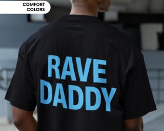 Rave Daddy Shirt, Music Festival Shirt, Rave Shirt, Men Rave Outfit, Rave Top, Rave Gift, EDM Merch, Rave Merch, Festival Fashion, EDM Shirt