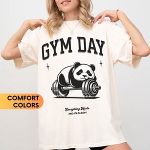 Gym Day Everything Hurts & I'm Sleepy Workout Shirt Pump Cover Funny Gym Shirt Gym Lover Gifts Fitness Gift Comfort Colors Shirt Panda Shirt