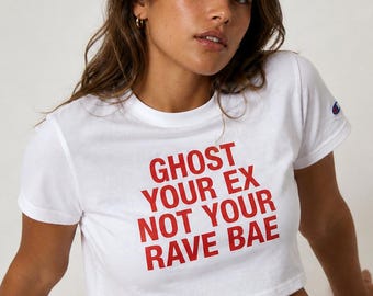 Ghost Your Ex Not Your Rave Bae Champion Cropped Tee, Rave, Rave Crop Top, Rave Shirt, Rave Outfit, Music Festival Shirt, Summer Party Shirt